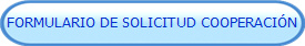 FORMULARIO DE SOLICITUD COOPERACIÓN